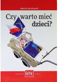 Czy warto mieć dzieci