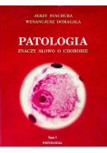 Patologia znaczy słowo o chorobie Tom 1 Patologia ogólna
