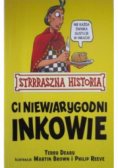 Strrraszna historia. Ci niewiarygodni Inkowie