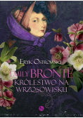 Emily Bronte. Królestwo na wrzosowisku