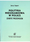 Polityka mieszkaniowa w Polsce Zarys przemian