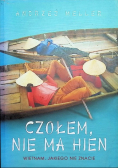 Czołem nie ma hien Wietnam jakiego nie znacie