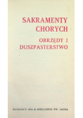 Sakramenty chorych, obrzędy i duszpasterstwo