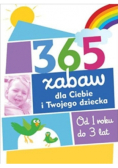 365 zabaw dla Ciebie i Twojego dziecka