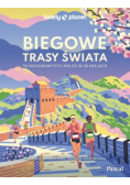Biegowe trasy świata 50 niesamowitych miejsc w 28 krajach
