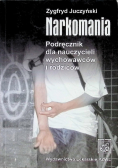 Narkomania podręcznik dla nauczycieli wychowawców i rodziców