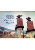 Górole Górole góralsko muzyka