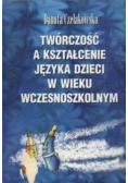 Twórczość a kształcenie języka dzieci w wieku wczesnoszkolnym