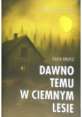 Dawno temu w ciemnym lesie