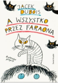 A wszystko przez Faraona