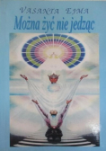 Można żyć nie jedząc