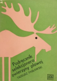 Pasławski Tadeusz - Podręcznik selekcjonera zwierzyny