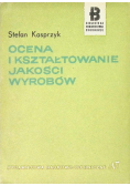Ocena i kształtowanie jakości wyrobów