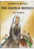 W świetle miłości Św. Aniela Merici i jej dzieło