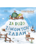 Za dużo zimowych zabaw