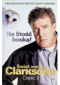 Świat według Clarksona, Część 3. Na litość boską!