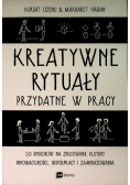 Kreatywne rytuały przydatne w pracy