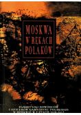 Moskwa w rękach Polaków