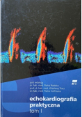 Echokardiografia praktyczna Tom I