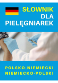 Słownik dla pielęgniarek polsko-niemiecki niemiecko-polski
