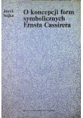 O koncepcji form symbolicznych Ernsta Cassirera