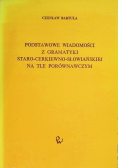 Podstawowe wiadomości z gramatyki staro-cerkiewno-słowiańskiej na tle porównawczym