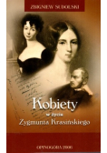 Kobiety w życiu Zygmunta Krasińskiego