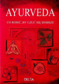 Ayurveda Co robić aby czuć się dobrze