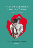 Przybyszewska / Pająkówna Głuchy krzyk