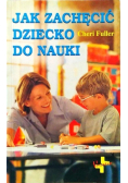 Jak zachęcić dziecko do nauki