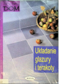 Układanie glazury i terakoty