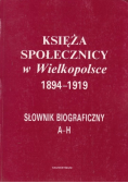 Księża Społecznicy w Wielkopolsce 1894 - 1919