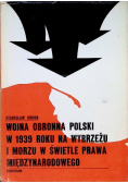 Wojna obronna Polski w 1939 roku na wybrzeżu i morzu w świetle prawa międzynarodowego