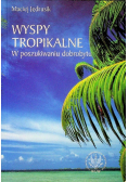 Wyspy tropikalne w poszukiwaniu dobrobytu