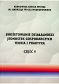 Budżetowanie Działalności Jednostek Gospodarczych teoria i praktyka