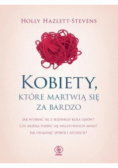 Kobiety, które martwią się za bardzo