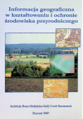Informacja geograficzna w kształtowaniu i ochronie środowiska przyrodniczego