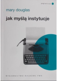 Jak myślą instytucje