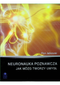 Neuronauka poznawcza jak mózg tworzy umysł
