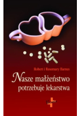 Nasze małżeństwo potrzebuje lekarstwa