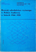 Rozwój szkolnictwa wyższego w Polsce Ludowej w latach 1944 1951