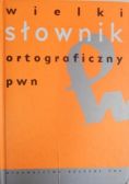 Wielki słownik ortograficzny PWN