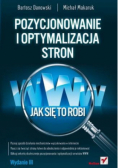 Pozycjonowanie i optymalizacja stron WWW Jak się to robi