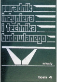 Poradnik inżyniera i technika budowlanego. Tom 4