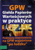 GPW Giełda Papierów Wartościowych w praktyce