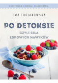 Po detoksie czyli siła zdrowych nawyków