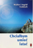 Chciałbym umieć latać