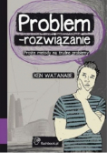 Problem - rozwiązanie Proste metody na trudne problemy
