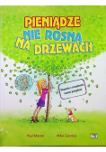 Pieniądze nie rosną na drzewach