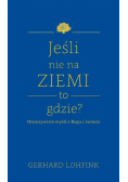 Jeśli nie na ziemi to gdzie